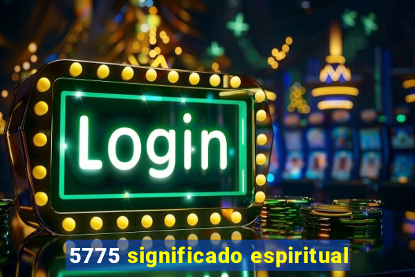 5775 significado espiritual